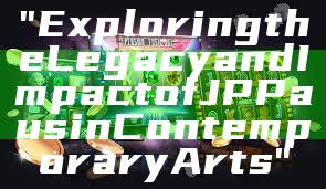 "Exploring the Legacy and Impact of JP Paus in Contemporary Arts"