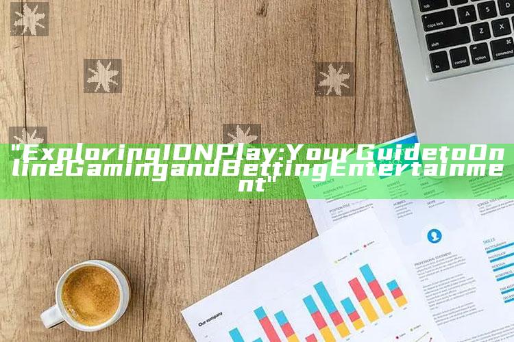 "Exploring IDN Play: Your Guide to Online Gaming and Betting Entertainment"