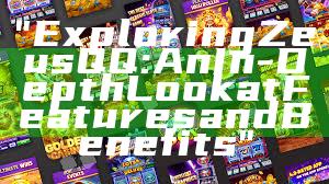 "Exploring Zeus QQ: An In-Depth Look at Features and Benefits"