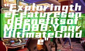 "Exploring the Features and Benefits of MPO88: Your Ultimate Guide"