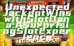 Unexpected Jackpot Wins with Slot Dana: A Surprising Slot Experience