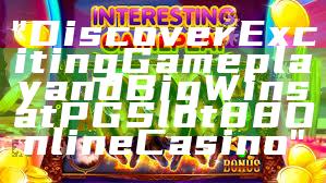 "Discover Exciting Gameplay and Big Wins at PGSlot88 Online Casino"