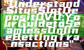 "Understand Situs Slot Deposit OVO: Your Guide to Seamless Online Betting Transactions"