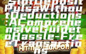 "Slot Deposit Pulsa Without Deductions: A Comprehensive Guide to Hassle-Free Transactions"