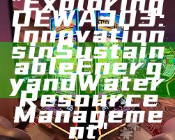 "Exploring DEWA 303: Innovations in Sustainable Energy and Water Resource Management"
