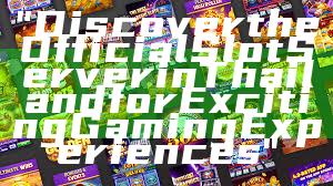 "Discover the Official Slot Server in Thailand for Exciting Gaming Experiences"