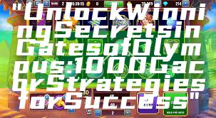 "Unlock Winning Secrets in Gates of Olympus: 1000 Gacor Strategies for Success"