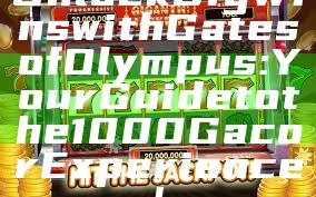 Unlock Big Wins with Gates of Olympus: Your Guide to the 1000 Gacor Experience!