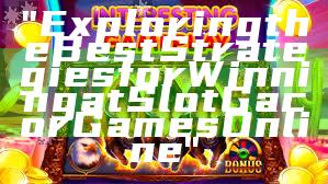 "Exploring the Best Strategies for Winning at Slot Gacor Games Online"