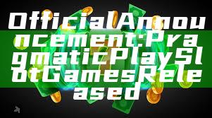 Official Announcement: Pragmatic Play Slot Games Released