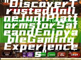 "Discover Trusted Online Judi Platforms for Safe and Enjoyable Gaming Experiences"