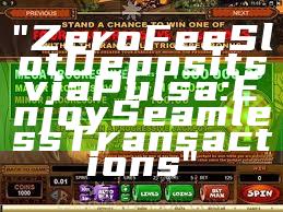 "Zero Fee Slot Deposits via Pulsa: Enjoy Seamless Transactions"