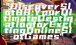 "Discover Slot88: Your Ultimate Destination for Exciting Online Slot Games"