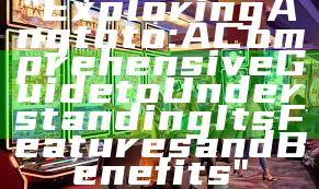 "Exploring Angtoto: A Comprehensive Guide to Understanding Its Features and Benefits"