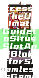 "Unlocking Access: The Ultimate Guide to Situs Slot Anti Blokir for Seamless Gaming"