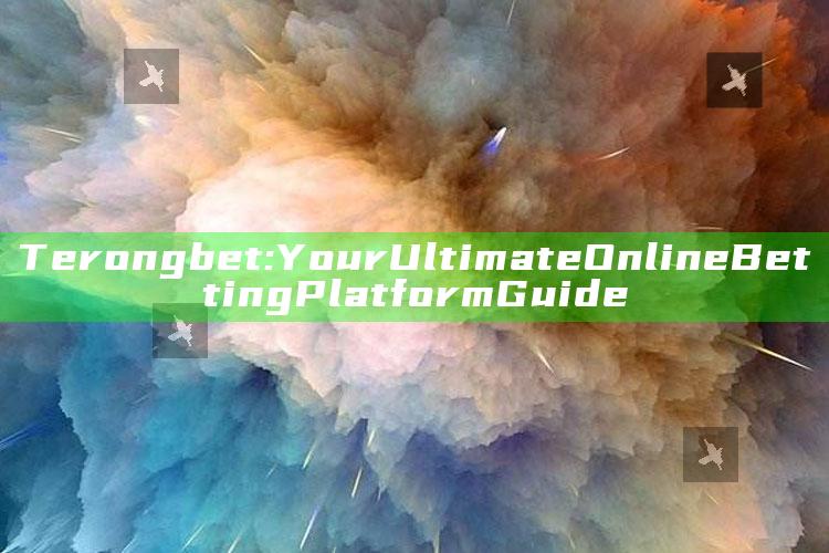 Terongbet: Your Ultimate Online Betting Platform Guide