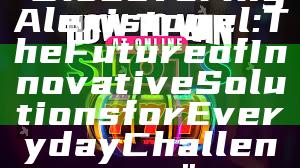 "Discovering Alexistogel: The Future of Innovative Solutions for Everyday Challenges"