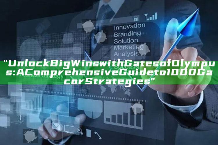 "Unlock Big Wins with Gates of Olympus: A Comprehensive Guide to 1000 Gacor Strategies"