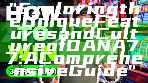 "Exploring the Unique Features and Culture of DANA77: A Comprehensive Guide"